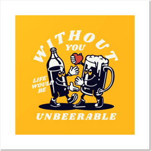 Without You Live Would be Unbeerable Posters and Art